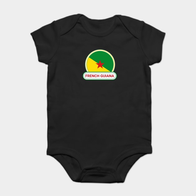 French Guiana Country Badge - French Guiana Flag Baby Bodysuit by Yesteeyear
